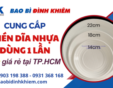 Cung cấp chén dĩa nhựa dùng 1 lần giá rẻ tận xưởng tại TP.HCM